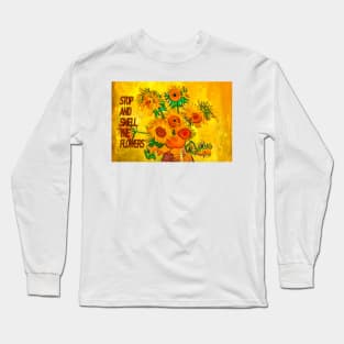 Stop and Smell the Flowers Long Sleeve T-Shirt